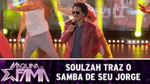 Soulzah traz o samba de Seu Jorge