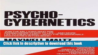 Ebook Psycho-Cybernetics, A New Way to Get More Living Out of Life Free Online