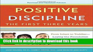 Ebook Positive Discipline: The First Three Years, Revised and Updated Edition: From Infant to