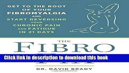 Books The Fibro Fix: Get to the Root of Your Fibromyalgia and Start Reversing Your Chronic Pain