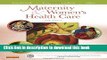 Books Maternity and Women s Health Care, 11e (Maternity   Women s Health Care) Free Online