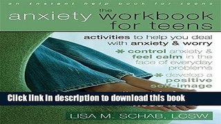 Ebook The Anxiety Workbook for Teens: Activities to Help You Deal with Anxiety and Worry Free Online