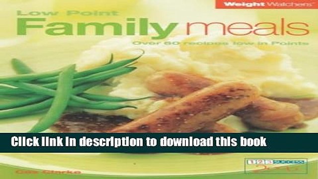 Download Weight Watchers Low Point Family Meals Free Books