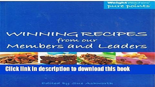 Download Weight Watchers Pure Points: Winning Recipes from Our Members and Leaders Free Books