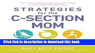 Books Strategies for the C-Section Mom: A Complete Fitness, Nutrition, and Lifestyle Guide Free