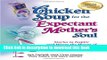 Ebook Chicken Soup for the Expectant Mother s Soul: Stories to Inspire and Warm the Hearts of