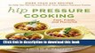 Ebook|Books} Hip Pressure Cooking: Fast, Fresh, and Flavorful Full Online
