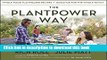 Ebook The Plantpower Way: Whole Food Plant-Based Recipes and Guidance for The Whole Family Free