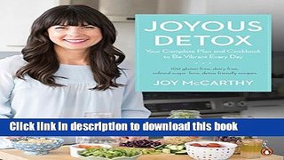 Ebook Joyous Detox: Your Complete Plan and Cookbook to Be Vibrant Every Day Full Download