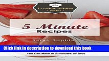 Ebook 5 Minute Recipes: Delicious Recipes for Meals and Appetizers You Can Make in 5 minutes or