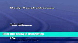 Ebook Body Psychotherapy (Advancing Theory in Therapy) Free Online