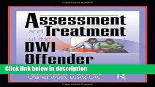 Ebook Assessment and Treatment of the DWI Offender (Haworth Addictions Treatment) Full Online