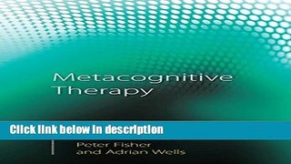 Ebook Metacognitive Therapy: Distinctive Features (CBT Distinctive Features) Free Download