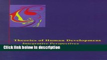 Ebook Theories of Human Development: Integrative Perspectives Full Online