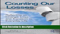 Books Counting Our Losses: Reflecting on Change, Loss, and Transition in Everyday Life (Series in