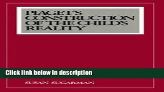 Books Piaget s Construction of the Child s Reality Free Online