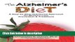 Ebook The Alzheimer s Diet: A Step-by-Step Nutritional Approach for Memory Loss Prevention and