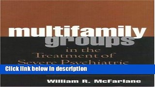 Ebook Multifamily Groups in the Treatment of Severe Psychiatric Disorders Full Download
