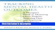 Ebook Tracking Mental Health Outcomes: A Therapist s Guide to Measuring Client Progress, Analyzing