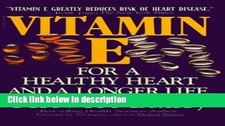 Ebook Vitamin E: For a Healthy Heart and a Longer Life Free Online