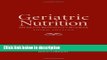 Books Geriatric Nutrition: The Health Professional s Handbook Full Online