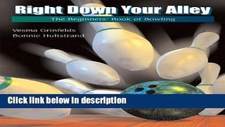 Books Right Down Your Alley: The Beginner s Book of Bowling (Wadsworth Activities) Free Online
