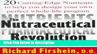 Books The Neutraceutical Revolution Full Online