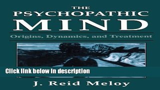 Books The Psychopathic Mind: Origins, Dynamics, and Treatment Full Download