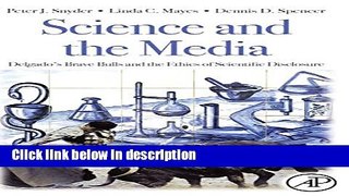 Ebook Science and the Media: Delgado s Brave Bulls and the Ethics of Scientific Disclosure Free