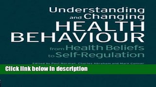 Books Understanding and Changing Health Behaviour: From Health Beliefs to Self-Regulation Full
