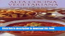 PDF  Alta cocina vegetariana: Descubra esta coleccion de deliciosas recetas llenas de sabor