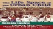 Ebook The Life Space of the Urban Child: Perspectives on Martha Muchow s Classic Study (History