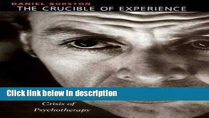 Ebook The Crucible of Experience: R. D. Laing and the Crisis of Psychotherapy Full Online