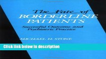 Ebook The Fate of Borderline Patients: Successful Outcome and Psychiatric Practice Free Online