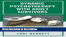 Ebook Dynamic Psychotherapy with Adult Survivors: Living Past Neglect Full Online