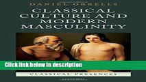 Ebook Classical Culture and Modern Masculinity (Classical Presences) Full Online