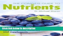 Books The Complete Guide to Nutrients : An A-Z of Superfoods, Herbs, Vitamins, Minerals and