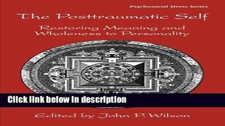 Books The Posttraumatic Self: Restoring Meaning and Wholeness to Personality (Psychosocial Stress