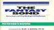 Books The Fantasy Bond: The Structure of Psychological Defenses Full Online