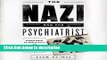 Books The Nazi and the Psychiatrist: Hermann Goring, Dr. Douglas M. Kelley, and a Fatal Meeting of
