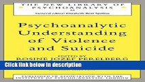 Books Psychoanalytic Understanding of Violence and Suicide (The New Library of Psychoanalysis)