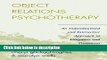 Books Object Relations Psychotherapy: An Individualized and Interactive Approach to Diagnosis and