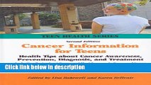 Books Cancer Information for Teens: Health Tips about Cancer Awareness, Prevention, Diagnosis, and