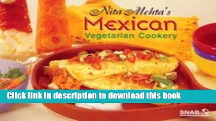 Download  Nita Mehta s Mexican Vegetarian Cookery  Online