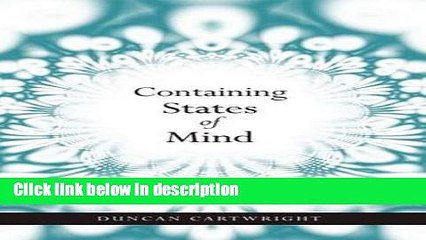 Ebook Containing States of Mind: Exploring Bion s Container Model in Psychoanalytic Psychotherapy