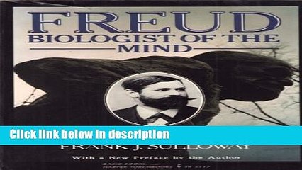 Books Freud, Biologist of the Mind Beyond the Psychoanalytic Legend Free Online