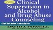 Ebook Clinical Supervision in Alcohol and Drug Abuse Counseling: Principles, Models, Methods Free