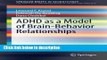 Books ADHD as a Model of Brain-Behavior Relationships (SpringerBriefs in Neuroscience) Free Online