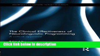 Ebook The Clinical Effectiveness of Neurolinguistic Programming: A Critical Appraisal (Advances in