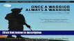 Books Once a Warrior---Always a Warrior: Navigating the Transition from Combat to Home---Including